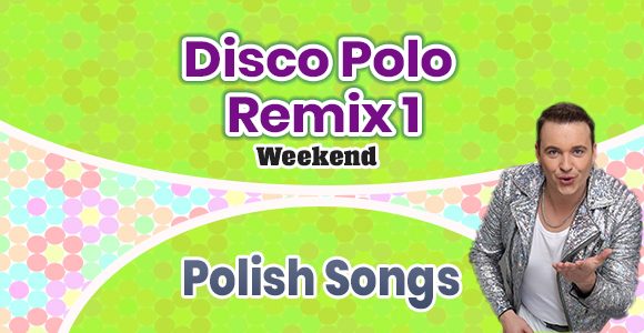 Disco Polo Remix 1 - Weekend - Polish Songs